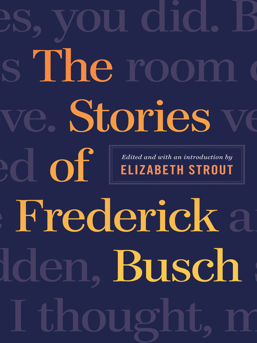 Title details for The Stories of Frederick Busch by Frederick Busch - Wait list